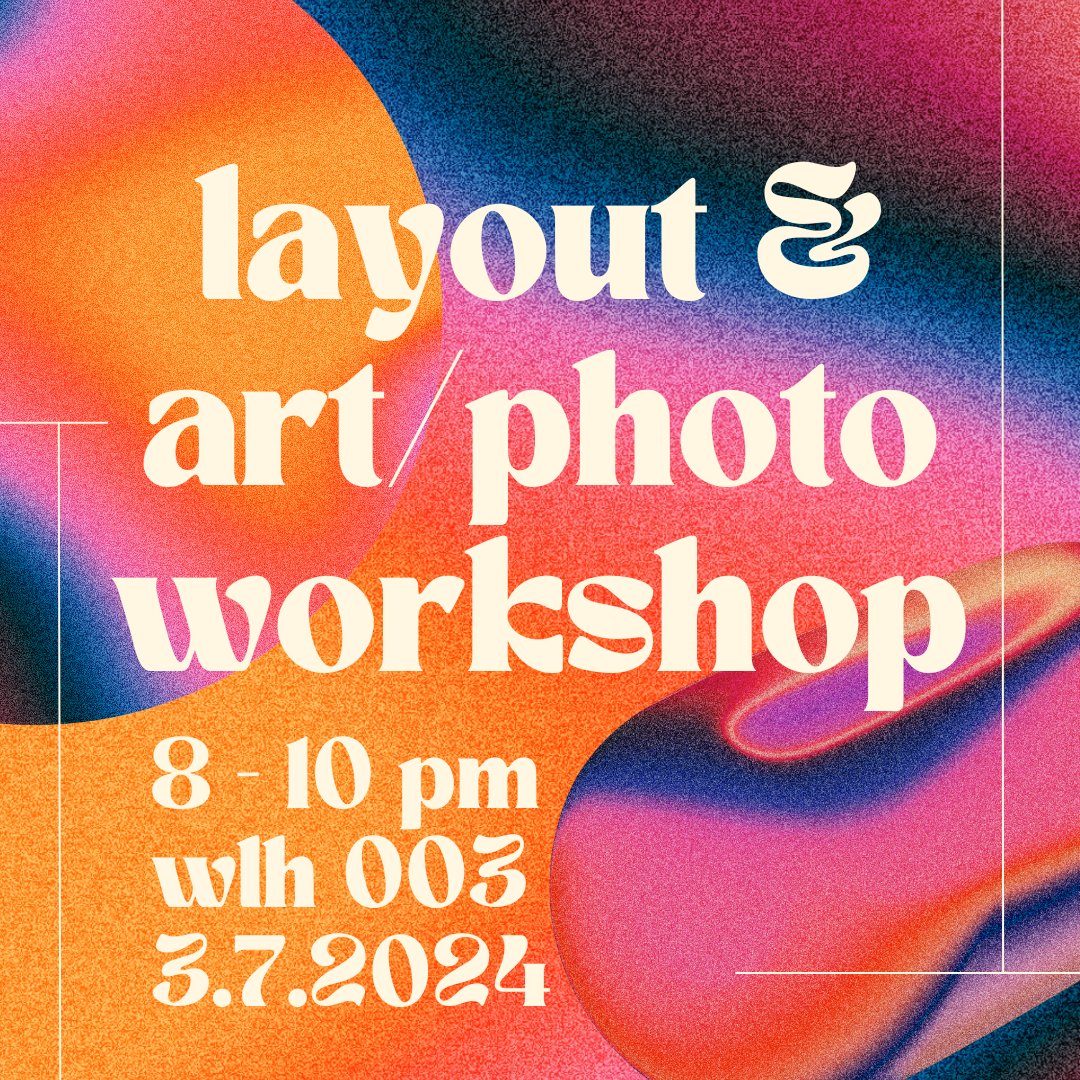 Our Layout + Art/Photo Workshop will be taking place from 8 - 10 pm in WLH 003 this Thursday, March 7th! This workshop will be a great opportunity for layout members to finalize their edits and ask questions, as well as for editors and photographers to see their pieces!