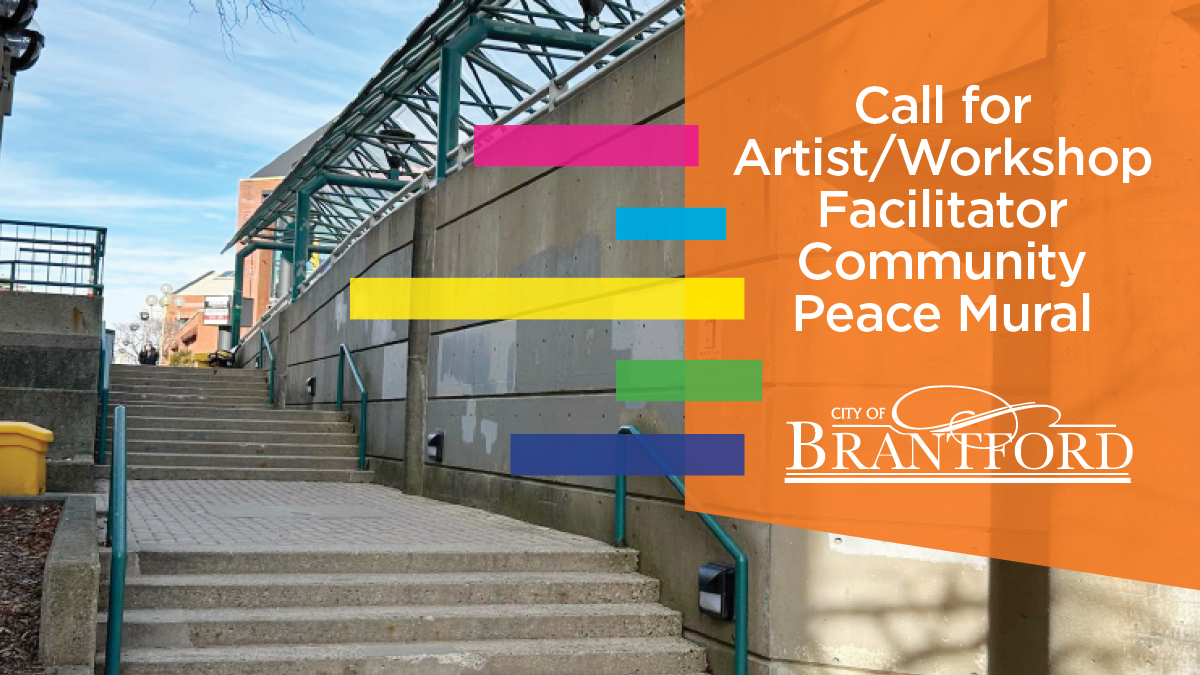 The City of Brantford is pleased to issue a Call for Artist/Workshop Facilitator for a collaborative Community Peace Mural that will be located on the wall to the right of the stairs ascending from the Market St. Parkade to Colborne St. E. Learn more at Brantford.ca/PeaceMural.