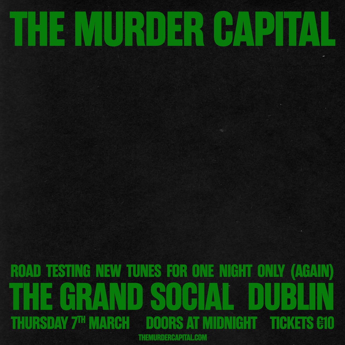 //𝙎𝙪𝙧𝙥𝙧𝙞𝙨𝙚 𝙂𝙞𝙜 𝙅𝙪𝙨𝙩 𝘼𝙣𝙣𝙤𝙪𝙣𝙘𝙚𝙙// The Murder Capital This Thursday, March 7th 'Road Testing New Songs again show' Tickets on sale 10am- €10 ( ONLY) Wednesday Morning thegrandsocial.ie - tickets.ie