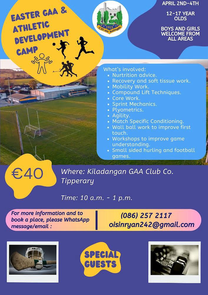 An Easter GAA &amp; Athletic Development Camp will take place in Kiladangan GAA grounds on the 2nd to 4th of April.
This is open to boys and girls from 12 to 17 years of age.

Please contact Oisin Ryan on 0862572117 for further details