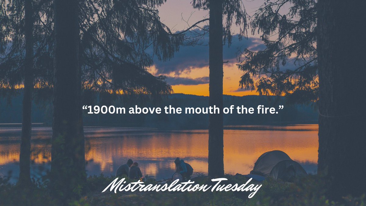 Mistranslation Tuesday: “1900m above the mouth of the fire.” #VolMisComm #LavaLaughs