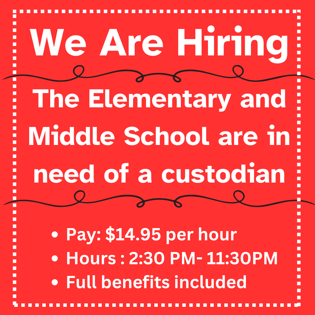 We are hiring a Elementary and Middle School custodian. Please see the graphic for more information!