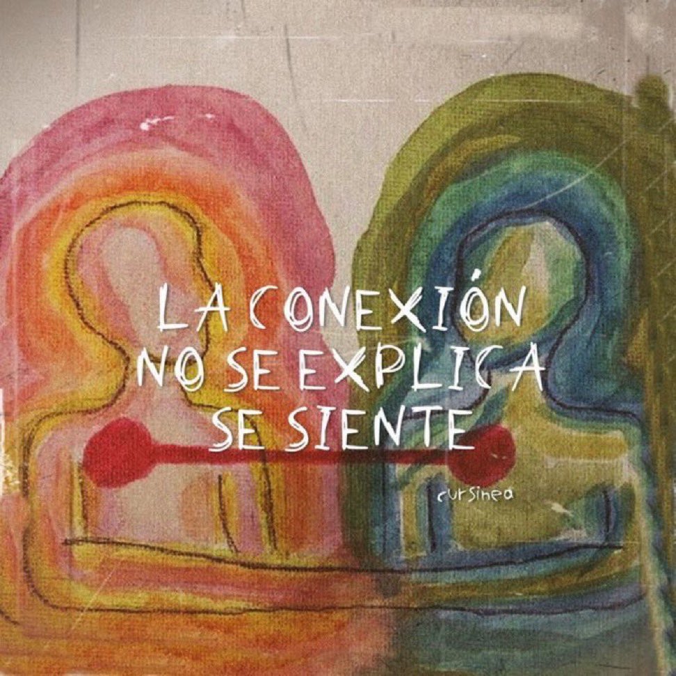 la conexión no se explica, se siente.