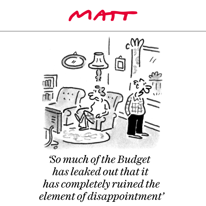 'So much of the Budget has leaked out that it has completely ruined the element of disappointment' My latest cartoon for tomorrow's @Telegraph Buy a print of my cartoons at telegraph.co.uk/mattprints Original artwork from chrisbeetles.com