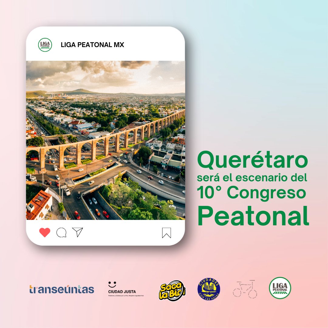 Nos vemos en Querétaro muy pronto. ¡Mantente al tanto de las próximas actualizaciones! #10moCongresoPeatonal