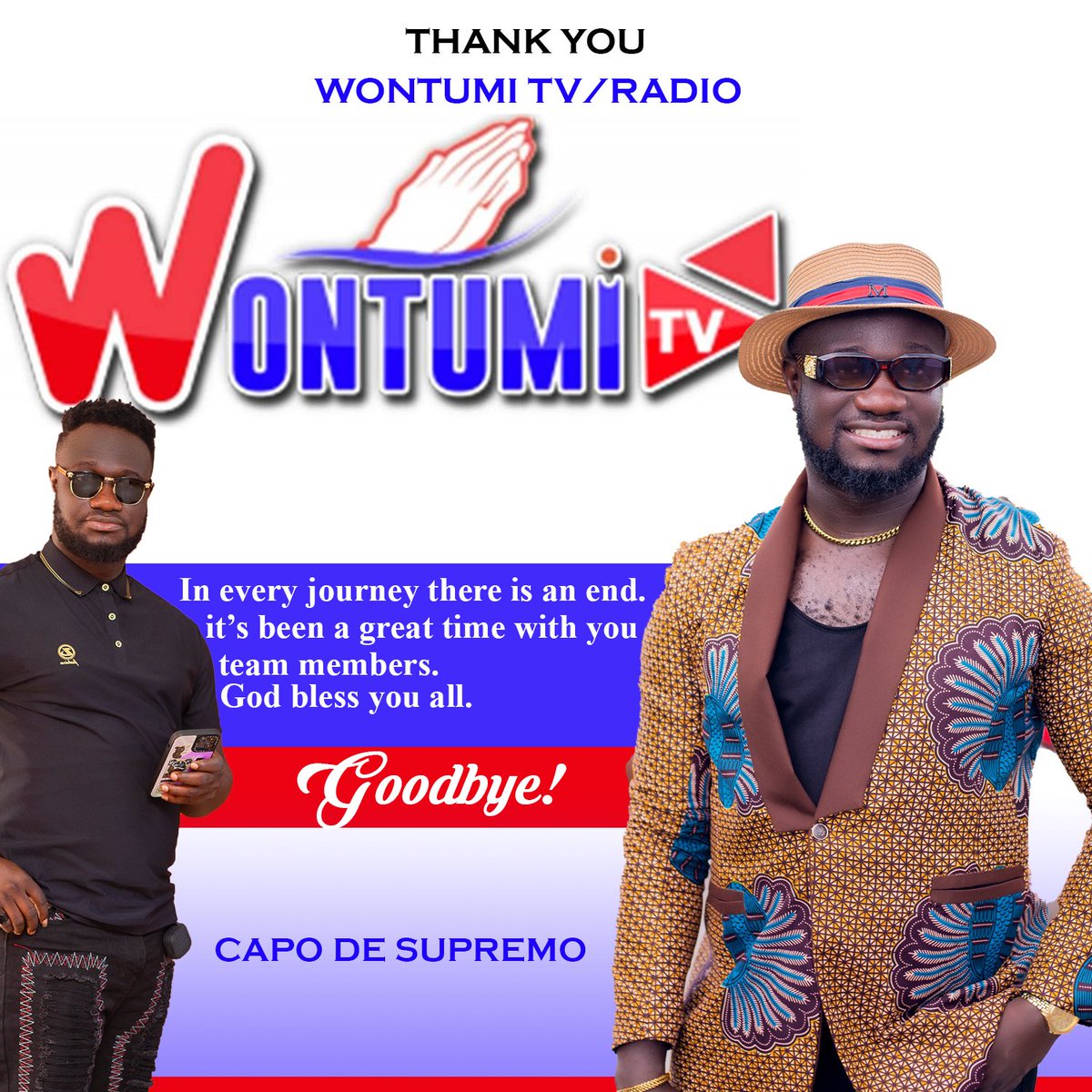 In Every Journey there is an end . 
Officially end my stay at wontumi tv /Radio.  Thanks to the management, the team led by my Boss (King Eben ) king ,king, king)Thanks for the opportunity.   To the fans will announce my next destination soon. Love you all❤ #shiiiishiiikummooo🔥