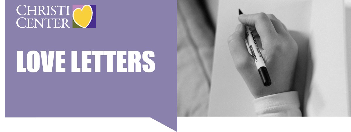 A Love Letter from Nikki to Mom:

"I miss you mommy and I'm trying not to be too sad, it's hard but counseling helps. I love you and thank you for being my mom. You were the best and we were lucky to have you as long as we did."

Read our Love  Letters at
ChristiCenter.org/loveletters/