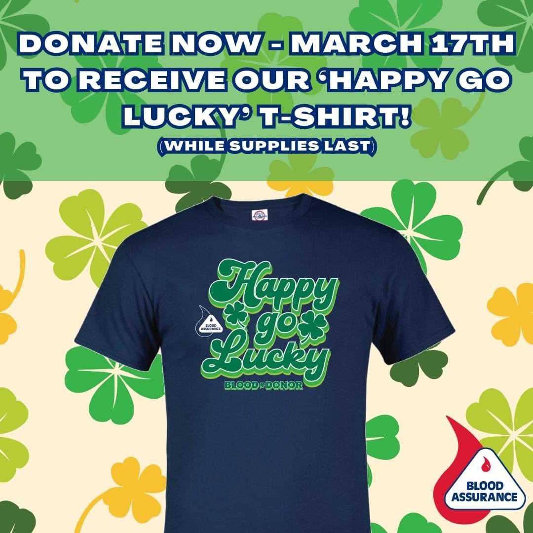 Feeling lucky? 🍀 Share your luck with us & make plans to give blood! Donate March 1st – 17th & receive our 'Happy Go Lucky' t-shirt while supplies last. Your donation can save 3 lives! 🔗 bloodassurance.org/schedule 📞 800-962-0628 text BAGIVE to 999777