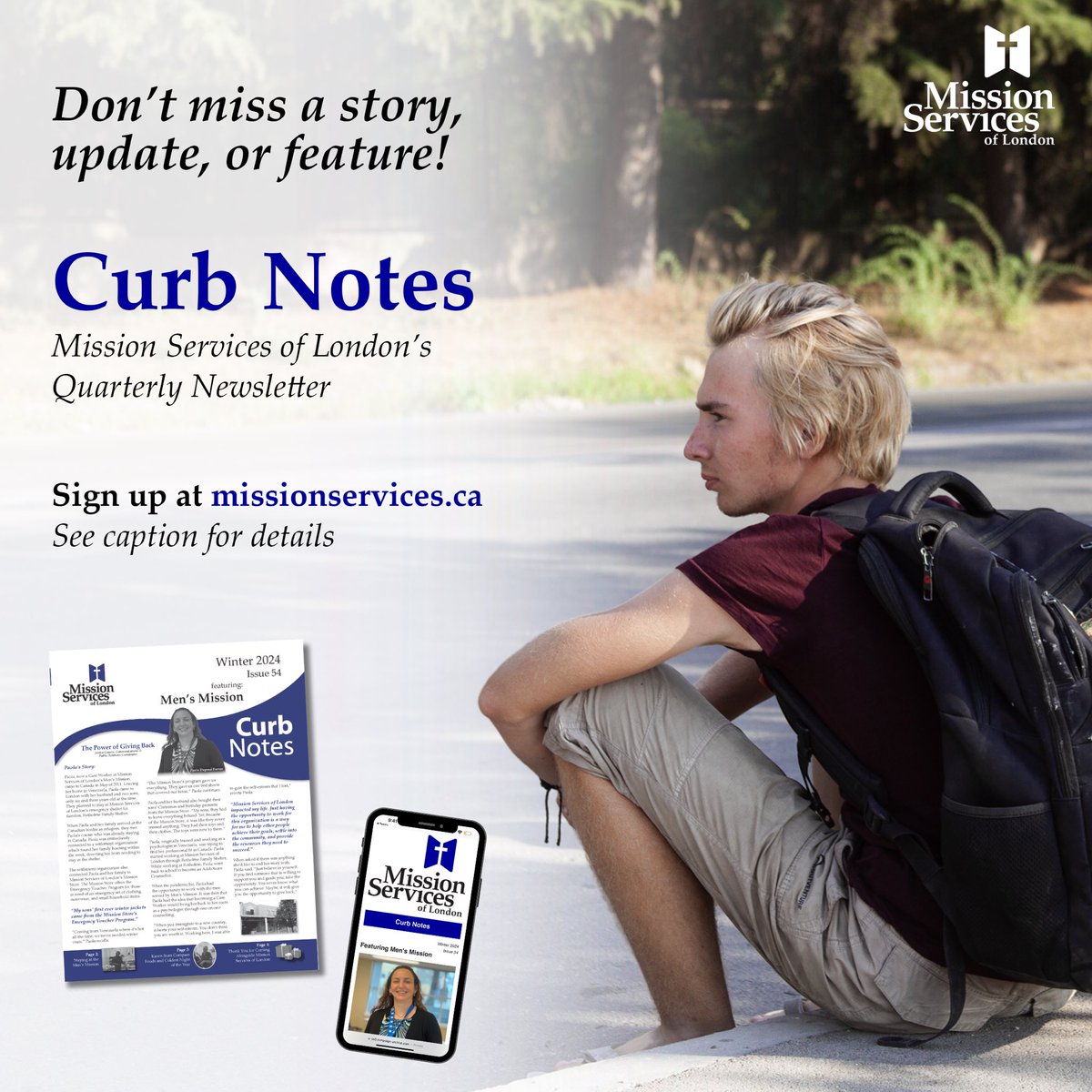 To sign up for Curb Notes, visit missionservices.ca and fill in your name and email under “I want updates” on the homepage. The “I want updates” prompt will be directly under the first featured story. If you need additional support, please send us a message.