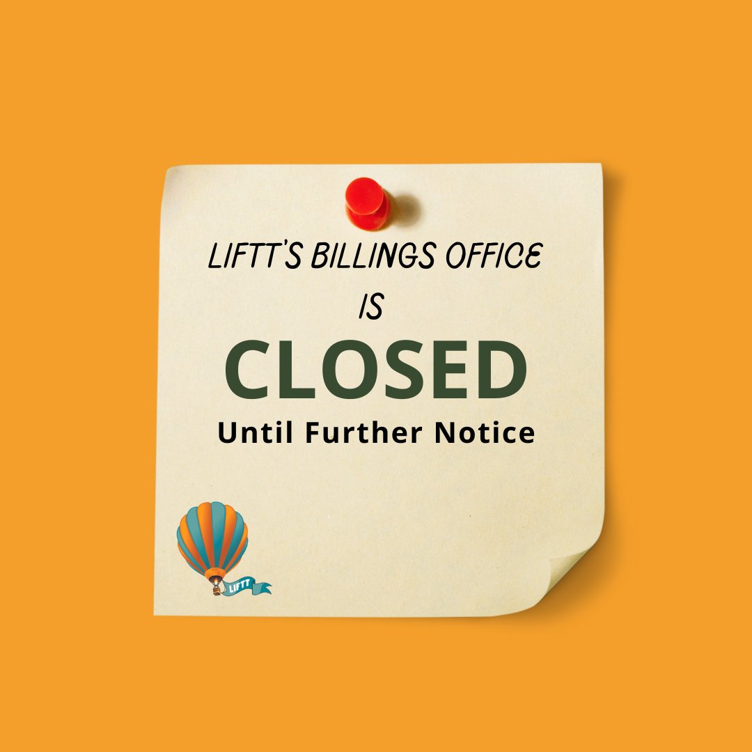 LIFTT's tweet image. Due to flooding and clean-up efforts, our Billings office will be closed until further notice
