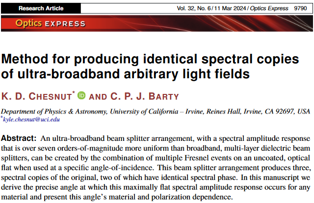 KDChesnut's tweet photo. New technique just dropped on how to make identical spectral copies of ultrabroadband arbitrary light fields.

Recent pub in @OpticaPubsGroup from the Barty Group at @UCIPhysAstro details how to use the Fresnel reflections from an uncoated optic to create a novel beam spiltter. https://t.co/NmurE3HnLc
