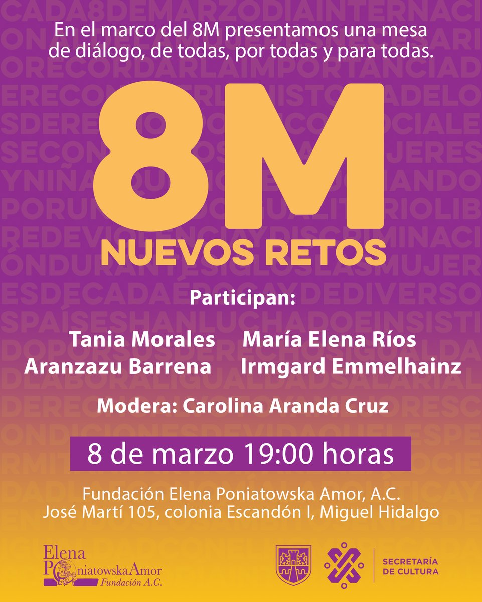 Para el #8M tenemos una interesante mesa de diálogo: 𝟖𝐌 𝐍𝐮𝐞𝐯𝐨𝐬 𝐫𝐞𝐭𝐨𝐬 de todas por todas y para todas. Este 8 de marzo a las 19:00 horas en la Fundación Elena Poniatowska Amor A.C., José Martí 105, colonia Escandón, y transmisión por Facebook Live. ENTRADA LIBRE