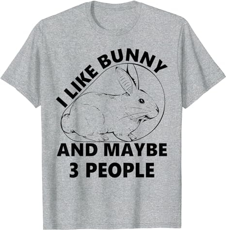 amazon.com/dp/B0B69GGW67 Bunny Animal tshirt men women kids Apparel Tee I Like Bunny and Maybe 3 People - Rabbit Lover People Gift T-Shirt