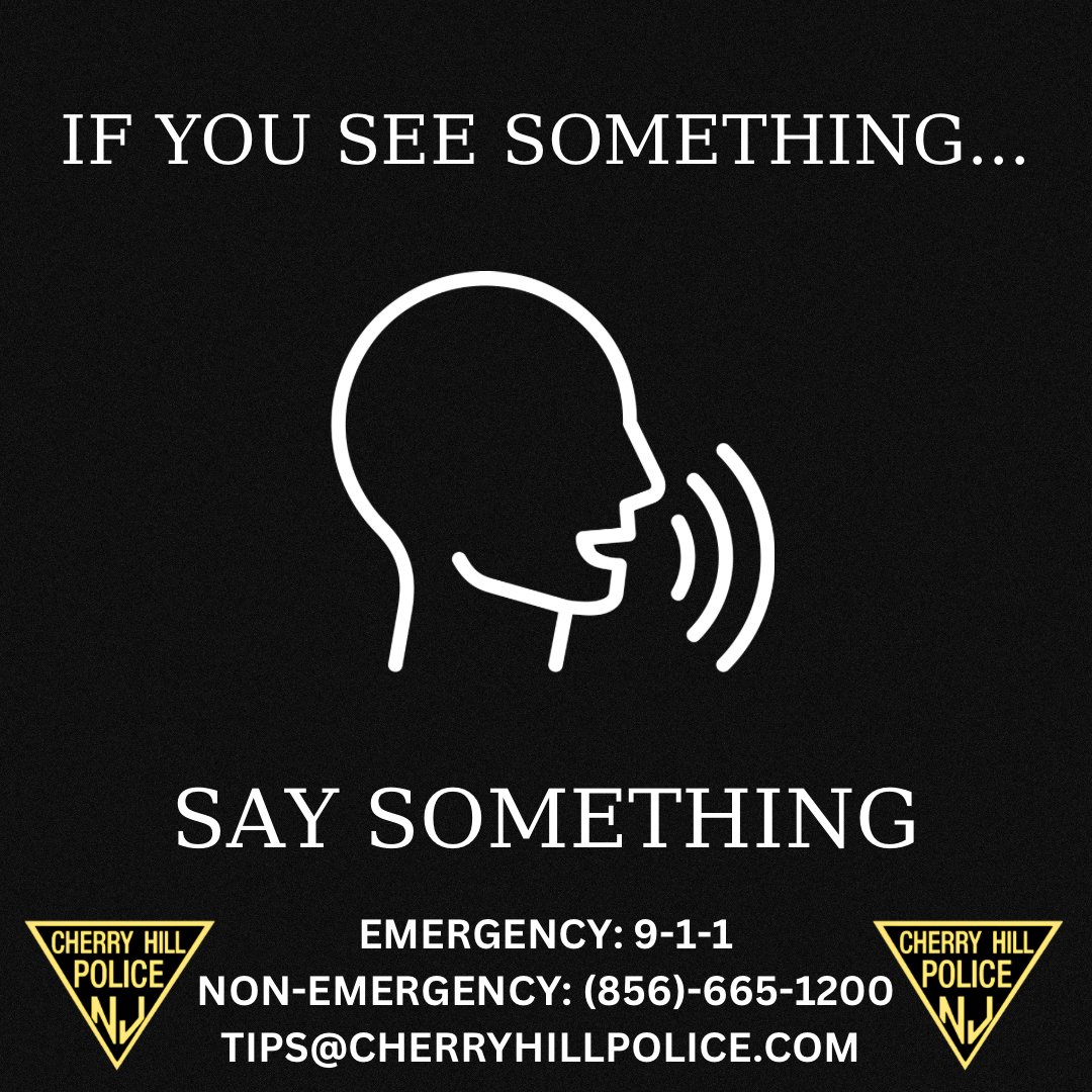 CHPD is reminding the public if you “see something, say something.” You may be the source of information police needs to solve a crime or intercept criminal activity. Please email all comments to CHPDSocialMedia@cherryhillpolice.com #CherryHillPD