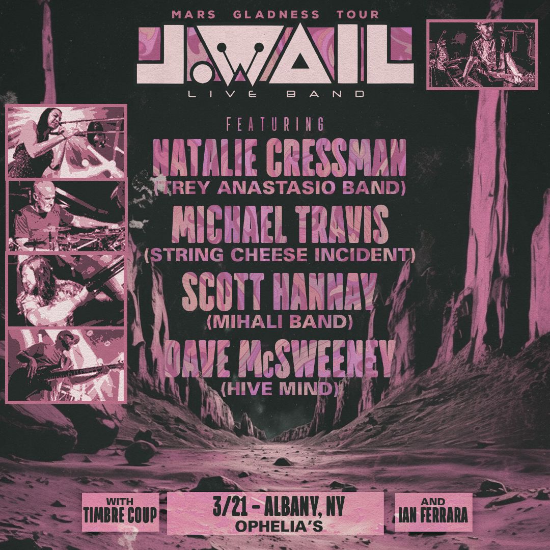 ALBANY! J.WAIL ft/ Natalie Cressman (Trey Anastasio Band) + Michael Travis (String Cheese Incident) + members of Mihali Band &amp; Hive Mind will be kicking off the Mars Gladness Tour on March 21st at Ophelia's! Timbre Coup &amp; Ian Ferrara to kick off the night!