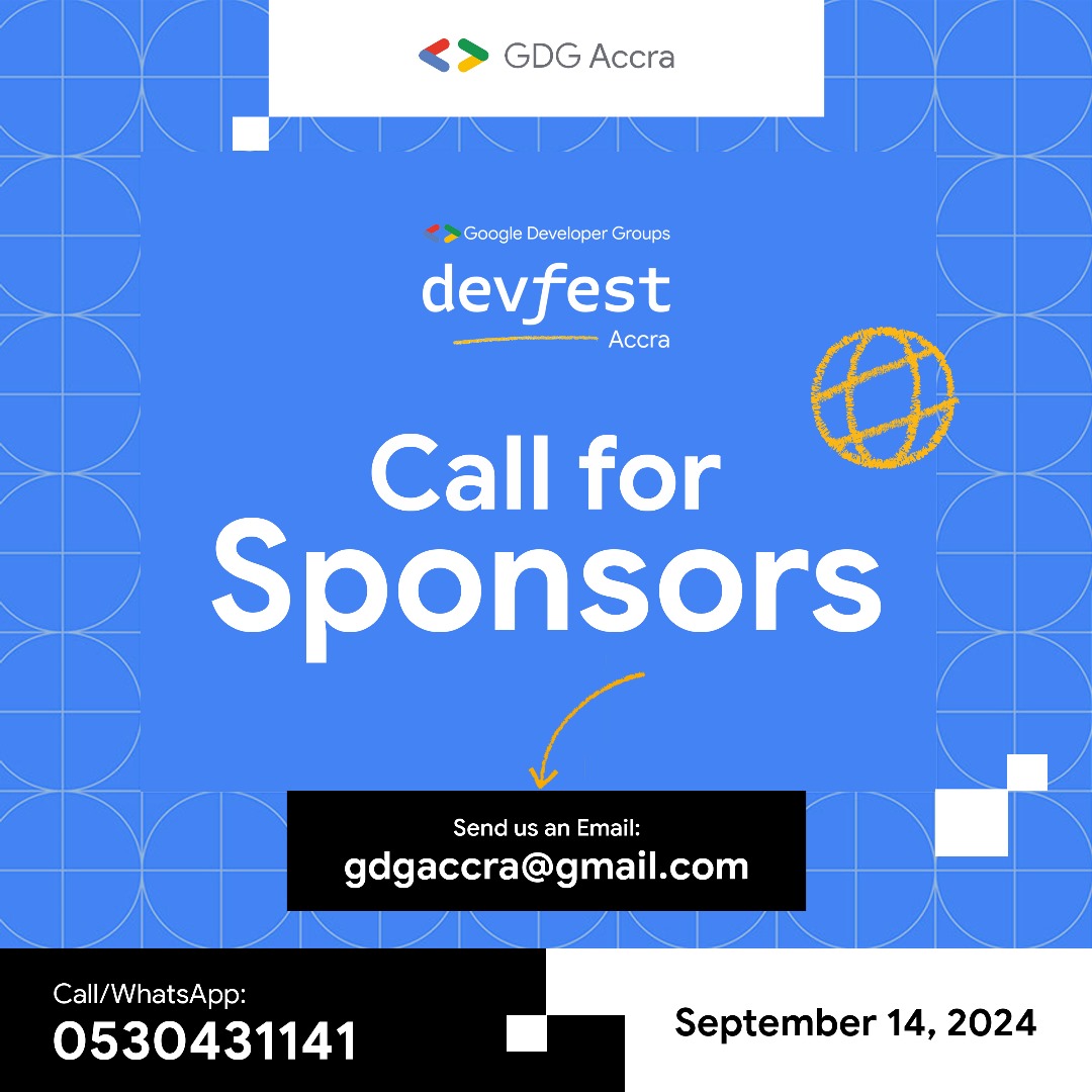 Since everyone is present here today, we are open to sponsorship for DevFest Accra 2024...😊💼 

1. Keynote Speech Slots
2. Increase Brand Awareness and Exposure
3. Interactive Exhibitions
4. Access to a Targeted Audience

Contact us now for more details!
#DevFestAccra #GDGAccra