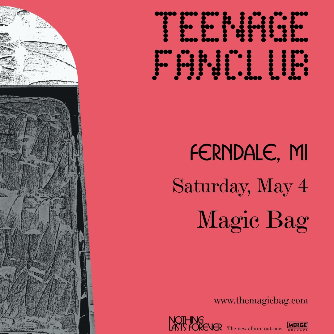 🖤On sale now at the Magic Bag🖤 The Magic Bag presents Teenage Fanclub @TeenageFanclub Sat, May 4 | Tix: $30 adv. | 7 pm | All Ages Ticket Link: tinyurl.com/rsjwxyuk #TeenageFanclub #NothingLastsForever #TheMagicBag #Ferndale #TagTheBag #JustAnounnced #OnSaleNow