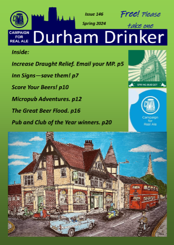 Issue 146 of the Durham Drinker is now on its way into pubs. You can also download a copy of this and many back issues from our website at camradurham.org.uk/drinker