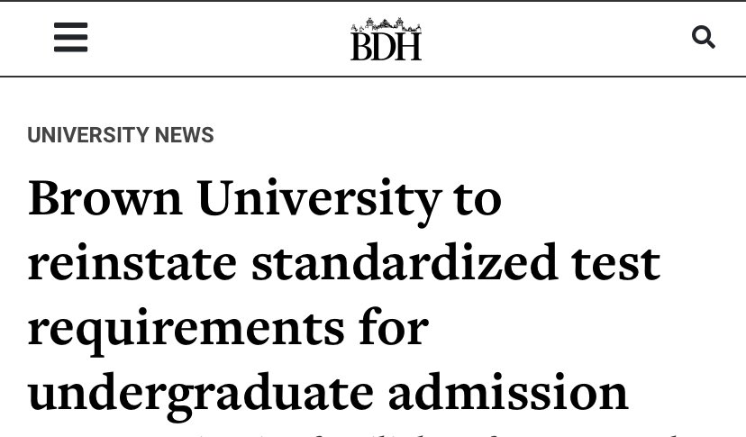 NEW: Brown University is the third Ivy League school to return to requiring standardized testing for admissions. Like Dartmouth and Yale, Brown reports that “an applicant’s test scores are a strong predictor of a student’s performance once enrolled.”