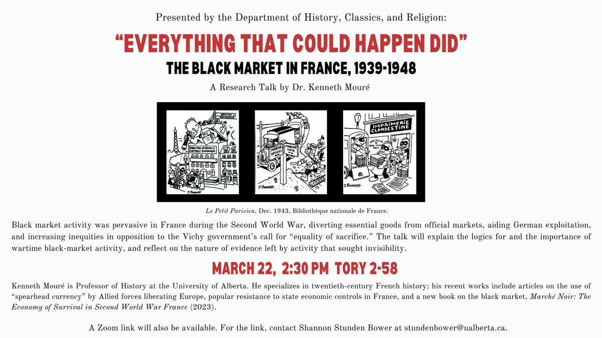 On March 22, a @UofA_HC research talk by Dr. Kenneth Mouré will take place in Tory 2-58 called, 'Everything That Could Happen Did' - The Black Market in France, 1939-1948, explaining the logics for and the importance of wartime black-market activity. See poster details! #UAlberta