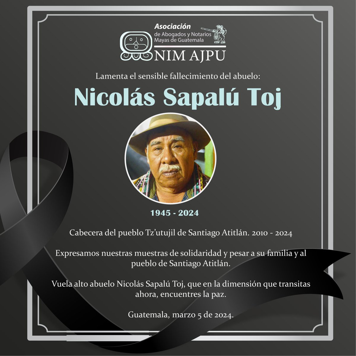 #NotaDeDuelo | @nimajpu lamenta el sensible fallecimiento del abuelo Nicolás Sapalú Toj Cabecera del pueblo Tz’utujil de Santiago Atitlán. Expresamos nuestras muestras de solidaridad y pesar a su familia y al pueblo de Santiago Atitlán. Guatemala, marzo 5 de 2024.
