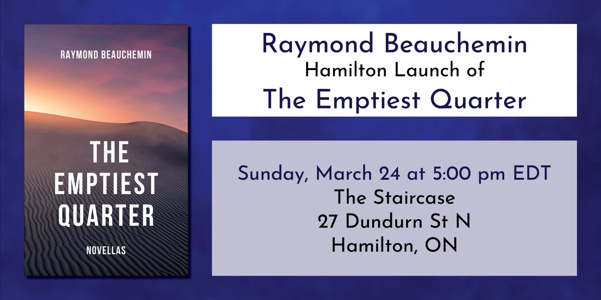 Join Raymond Beauchemin next Sunday (March 24) at 5 pm for the Hamilton launch of The Emptiest Quarter at @TheStaircase. Food and drink will be available for purchase at the bar.