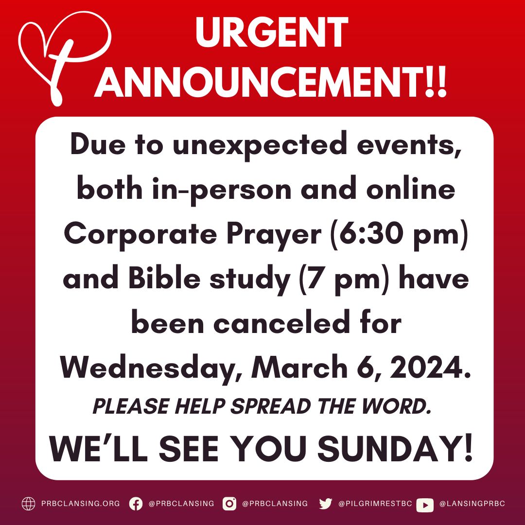 PilgrimRestBC's tweet photo. Due to unexpected events, Corporate Prayer (6:30 pm) and Bible study (7 pm) have been canceled for​ ​Wednesday, March 6, 2024. Please help spread the word. Note: Our 12 pm prayer for Lent will still take place here in the PRBC parking lot. https://t.co/CSZsKeK0zQ