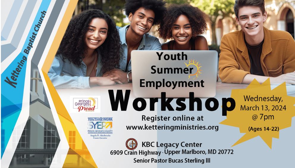 Calling all Prince George's County residents ages 14 to 22! Join the Kettering Ministries' Employment Ministry for a Youth Summer Employment Workshop on Wednesday, March 13th @ 7 pm. Please register to attend:  form.jotform.com/240459002267149