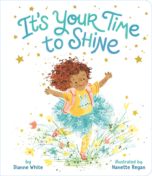 TODAY is publication day for IT'S YOUR TIME TO SHINE! with sweet illustrations by Nanette Regan! 🤩🤩🤩