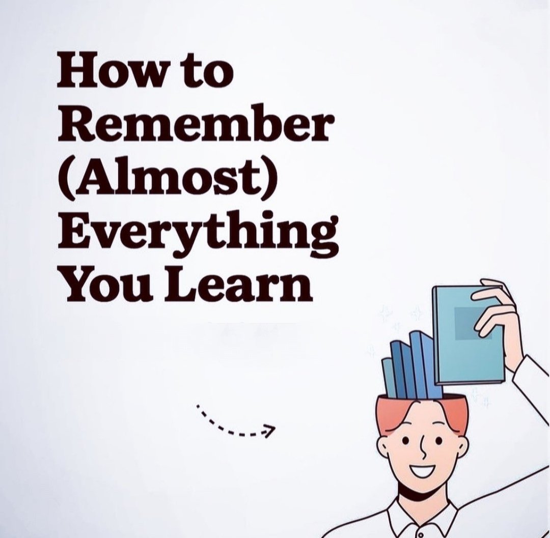 How to Remember (Almost) Everything You Learn: