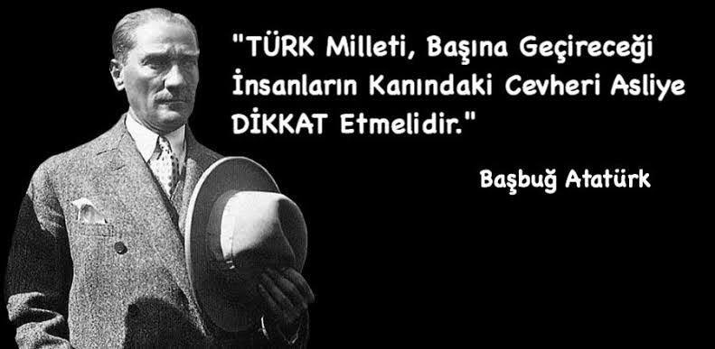 Atatürk’ün bu sözü açık anlamı ile;
“Türk ırkından olmayanları başına geçirme” demektedir.