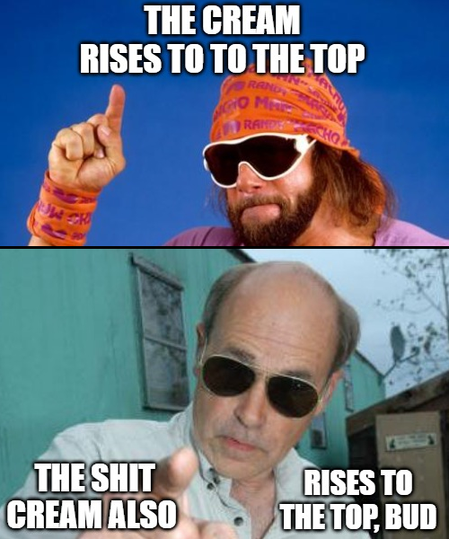 "Your hear that bud? If you listen very carefully, you can hear the shitwinds picking up in the distance.

Beware my friend... shit winds are a-comin" - Jim Lahey, Sunnyvale Trailer Park Supervisor