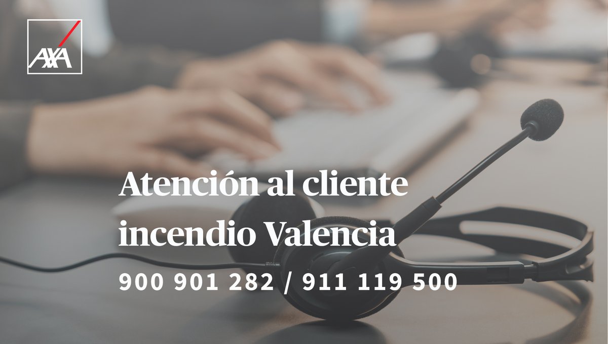 Si eres cliente AXA y te has visto afectado por el incendio de Valencia, contáctanos a través de estos números de atención especial: 📞 900901282 / 911119500.