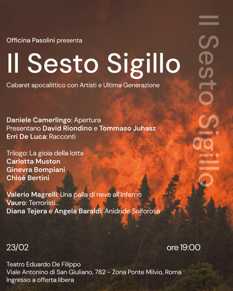 #23febbraio #Roma 💥 Maratona artistica sulla CRISI CLIMATICA in collab. con <a href="/UltimaGenerazi1/">Ultima Generazione | Il Giusto Prezzo</a>

Erri De Luca, Ginevra Bompiani, Chloé Bertini, Carlotta Muston, Diana Tejera &amp; Angela Baraldi, Vauro, Tommaso Juhasz, Valerio Magrelli, Daniele Camerlingo... Officinapasolini.it