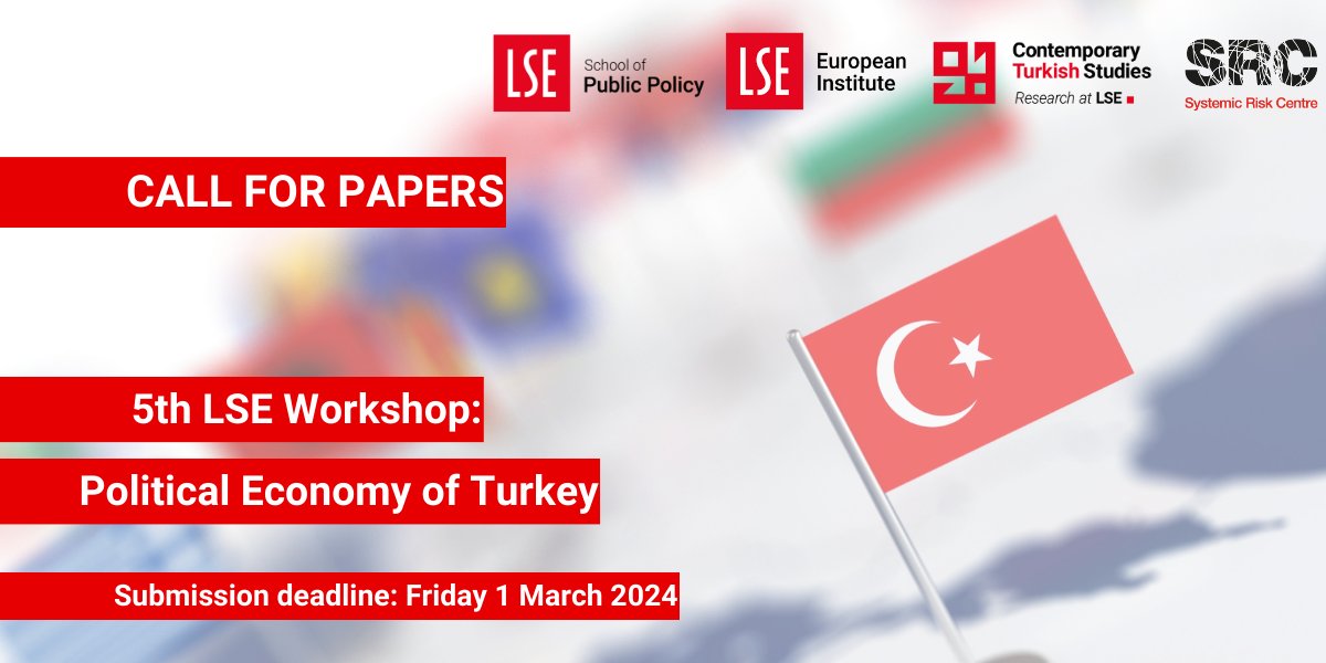 CLOSING NEXT WEEK! Call for papers for the 5th LSE workshop on 'Political Economy of Turkey' we are hosting with Contemporary Turkish Studies, @LSE_SRC and @LSEEI. ⏳Submission Deadline: 1 March 2024 📅Workshop: 7 June 2024 🛈Find out more⤵️ ow.ly/eGB950QyqCm