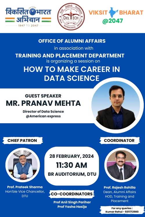 OFFICE OF ALUMNI AFFAIRS & TRAINING AND PLACEMENT DEPARTMENT DTU is organizing a session on HOW TO MAKE CAREER IN DATA SCIENCE for Viksit Bharat @ 2047*'  Please fill the form to confirm your attendance to the event: lnkd.in/gYmuq_Ev