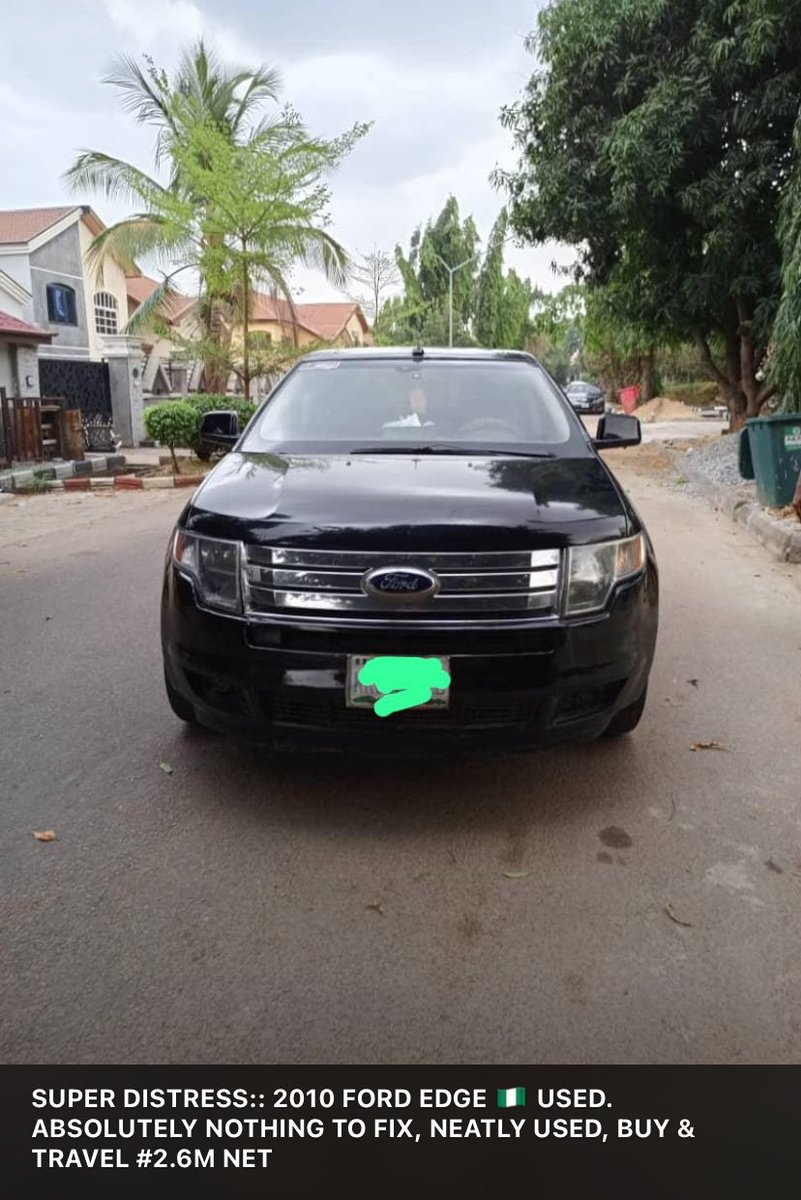 DreyAFC's tweet image. ULTRA DISTRESS ‼️

2010 FORD EDGE USED.
ABSOLUTELY NOTHING TO FIX, NEATLY USED, BUY &amp;amp; TRAVEL 

Price: 3.3M NET

📍Abuja, Nigeria

⛔️𝐒𝐞𝐫𝐢𝐨𝐮𝐬 𝐛𝐮𝐲𝐞𝐫𝐬 𝐎𝐍𝐋𝐘

📞 &amp;amp; 💬: 09021237935
Omah Lay Arsenal Rubi Rose 3,000 USDT #Dollar Newcastle Neto #noservice EFCC and NDLEA
