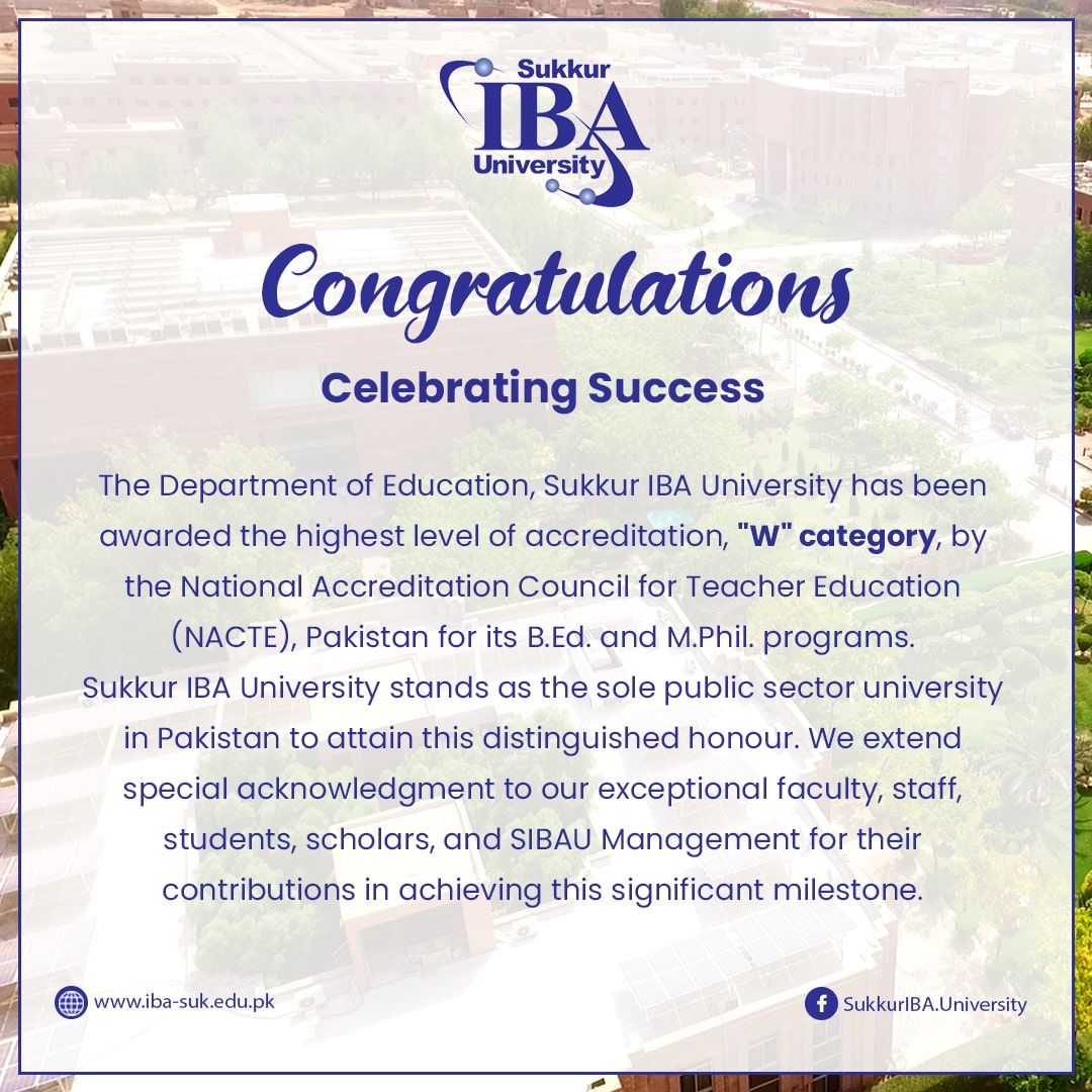 Sukkur IBA University expresses special appreciation to the Department of Education for reaching this significant milestone.