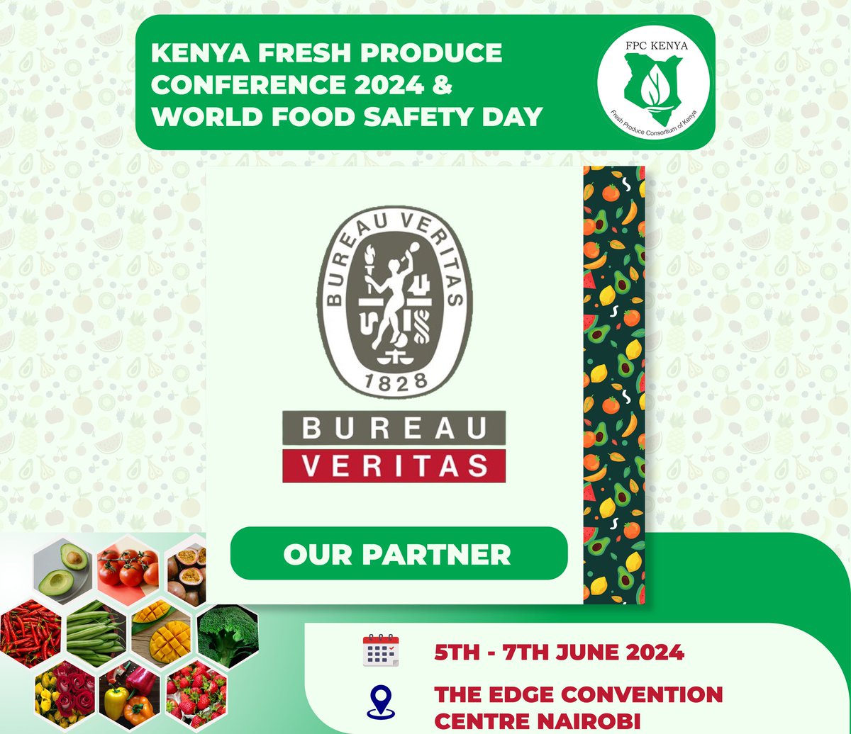 We are honored to welcome @bureauveritas on board as our esteemed Partner for the upcoming Kenya Fresh Produce Conference 2024 & World Food Safety Day.