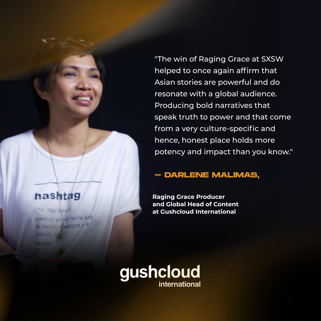 Celebrating Raging Grace's SXSW win. Darlene Malimas, Gushcloud International's Global Head of Content, emphasizes the power of culturally specific narratives that speak truth to power. #GushcloudInternational #StrongerAndSmarterTogether