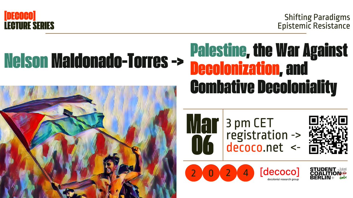 decoco_net's tweet photo. 📢Join our lecture with Nelson Maldonado-Torres
🔍"Palestine, the War Against Decolonization, and Combative Decoloniality"
🗓️Wednesday, 06.03 | 3 pm CET
🌍Explore the need for combative forms of decoloniality in https://t.co/i90R6iABvi
🔗Sign up https://t.co/H9YRnhvPLS
#decoco https://t.co/G3eYTvnret