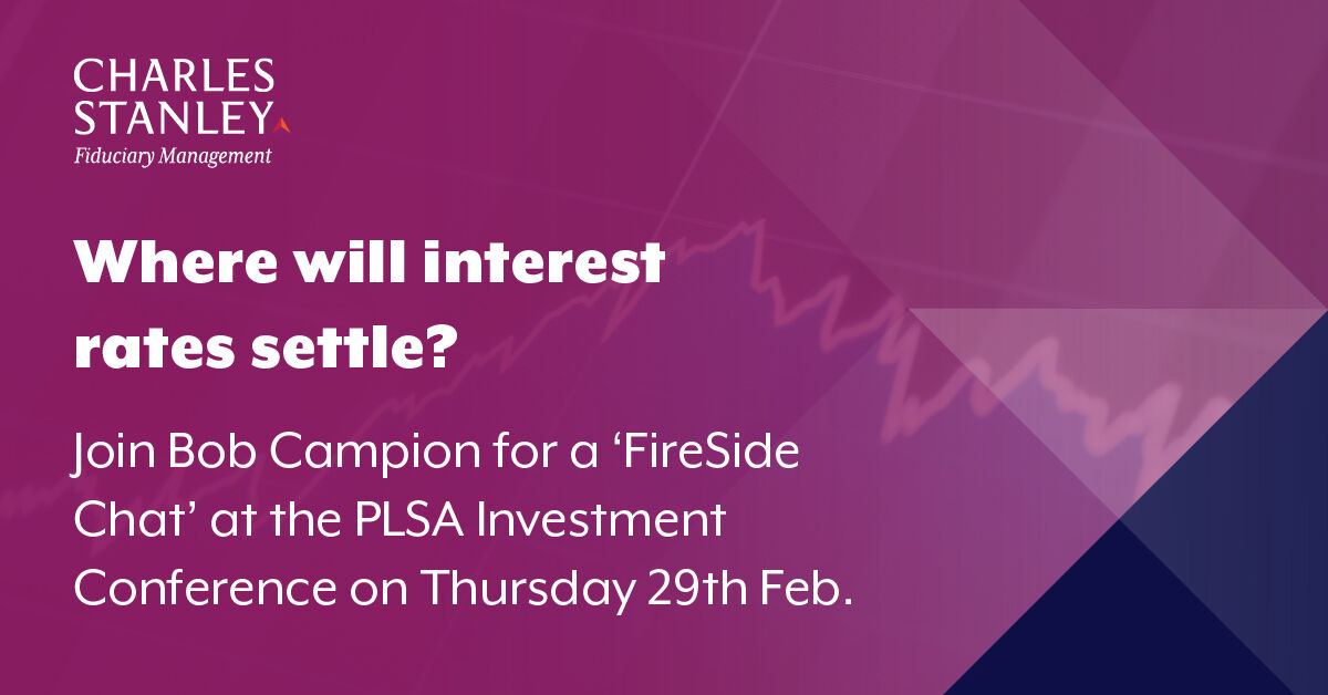 Our Head of Fiduciary Management, Bob Campion, hosts an engaging Fireside Chat at the <a href="/ThePLSA/">membership</a> #PLSAinvest24! 

Visit our booth at Stand E8 to:

👋 Say hello and connect with our team.
📄 Grab a copy of our latest report.
🎁 Enter our exciting Fortnum &amp; Mason Hamper prize draw.