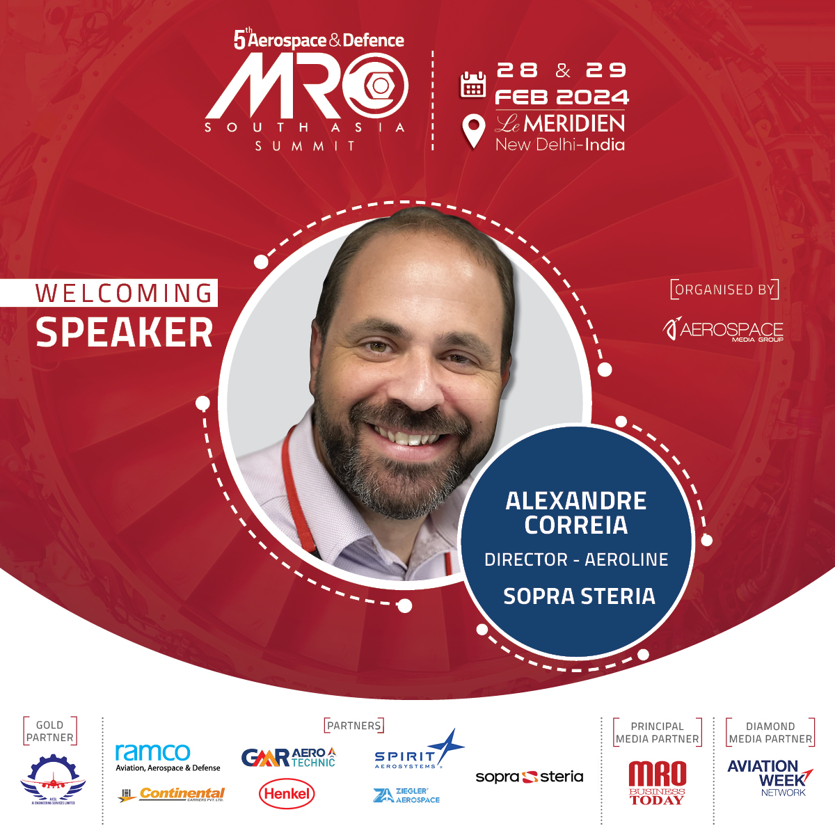 MROSouthAsia's tweet image. .@SopraSteria, Director-Aeroline, Alexandre Correia, will be joining the Aerospace Media Group as our distinguished speaker at the 5th MRO SouthAsia Summit 2024 at Le Meridien, New Delhi on 28 &amp;amp;29 February 2024.

Register as Visitor : mrosouthasia.com/register/

#MROSA2024 #MROSAS24