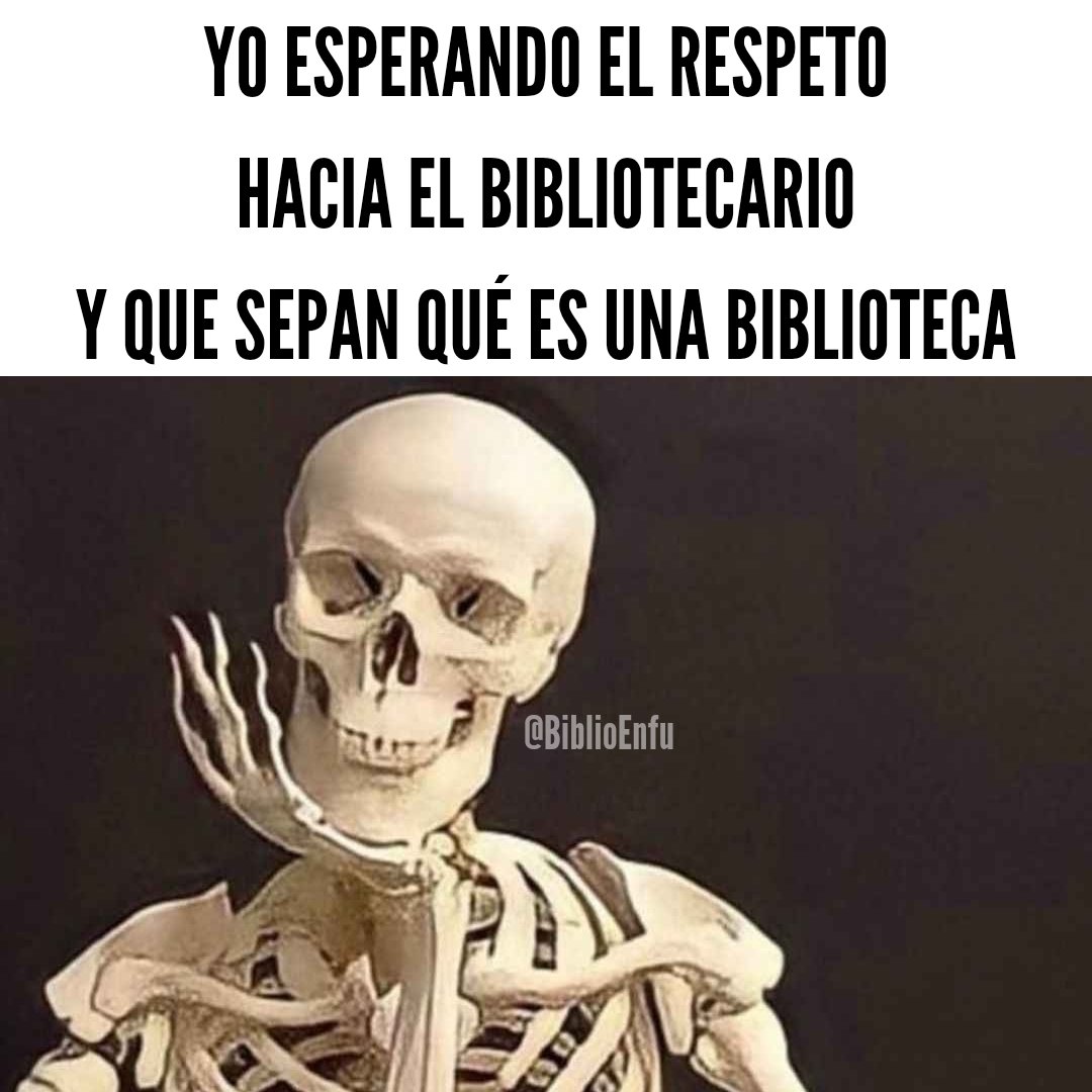 #Bibliomeme/#Memebibliotecario dedicado a esa larga espera de lo que nunca llega...
🦥😠👉🏻☠️
