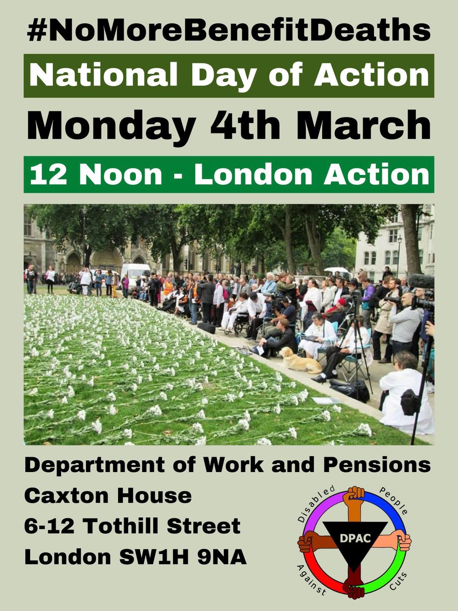 DPAC National Day of Action @Dis_PPL_Protest 🗓️Monday 4th March, 12 Noon 🏢London + across UK (local DPAC groups) London Action is at: Department of Work and Pensions, Caxton House, 6-12 Tothill Street, London SW1H 9NA #NoMoreBenefitDeaths Please use alt text when sharing image