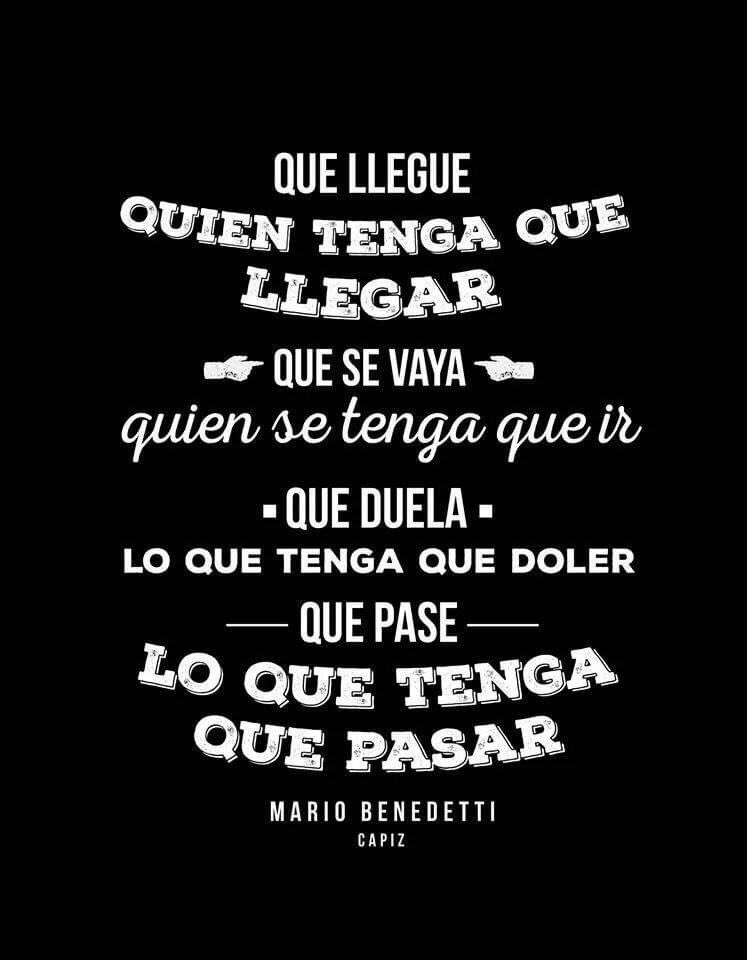 Palabras de un grande Mario Benedetti.
Son oro estás reflexiones .