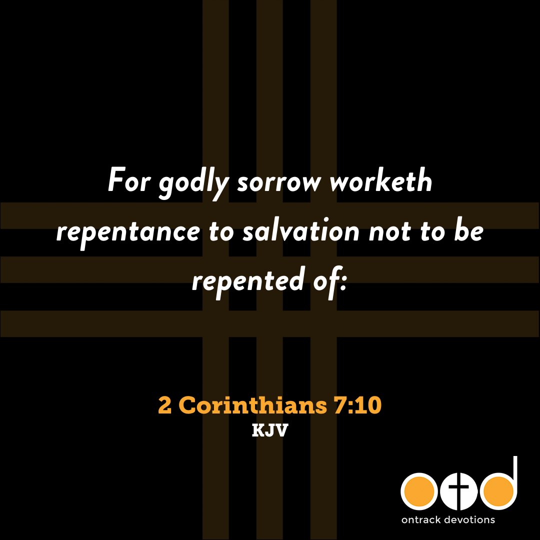ontrackdevos's tweet image. True repentance starts with godly sorrow. Do you recognize the characteristics of godly sorrow in your life and the lives of others? #Repentance #GodlySorrow #TrueRepentance