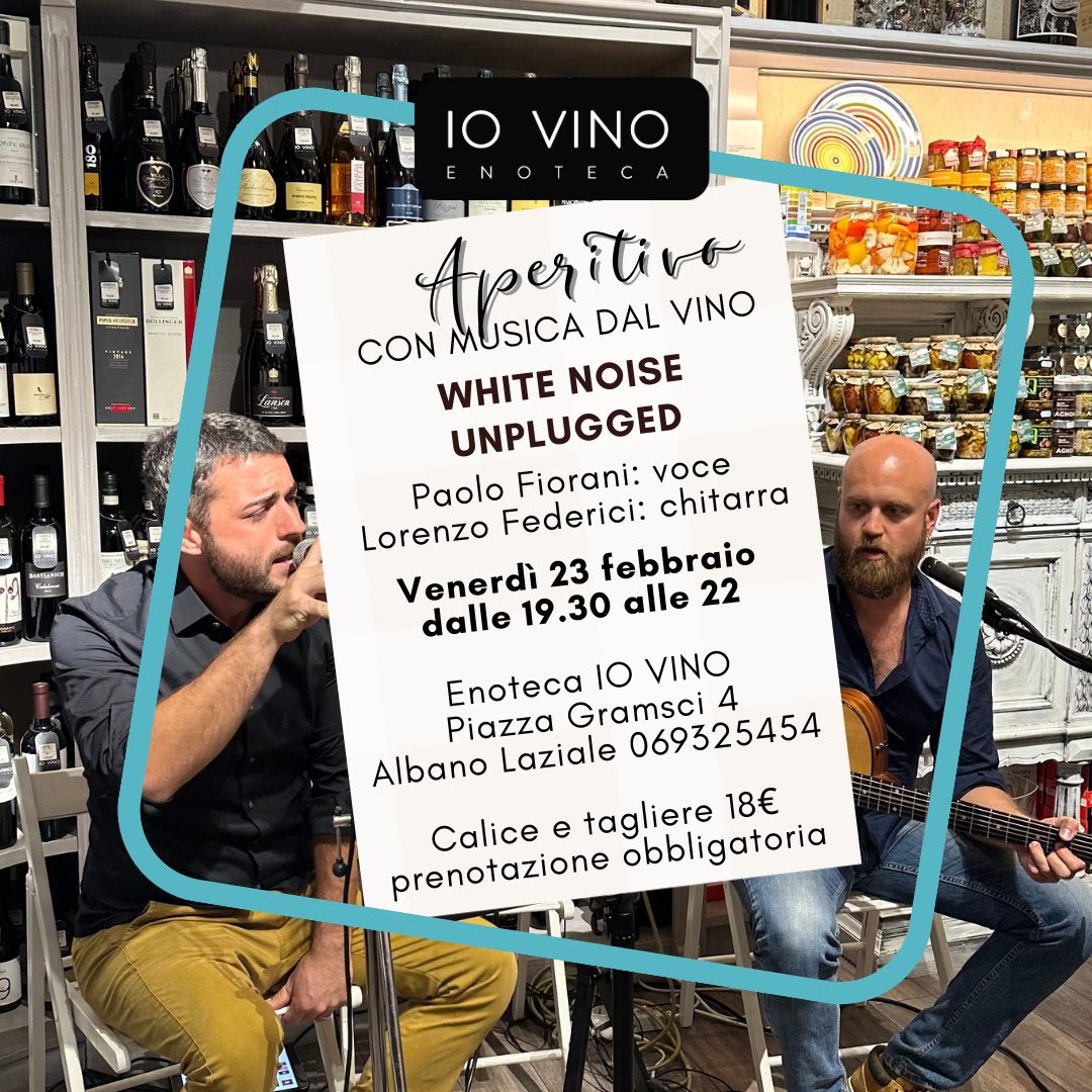 Venerdì 23 febbraio 19.30 alle 22 all’Enoteca IO VINO serata di Musica dal Vino, con WHITE NOISE UNPLUGGED.

Il tutto accompagnato da un gustoso aperitivo, calice e tagliere.

📍 Enoteca IO VINO P.zza Gramsci 4, Albano Laziale (RM)

📞 069325454 

🎟 Ingresso 18€