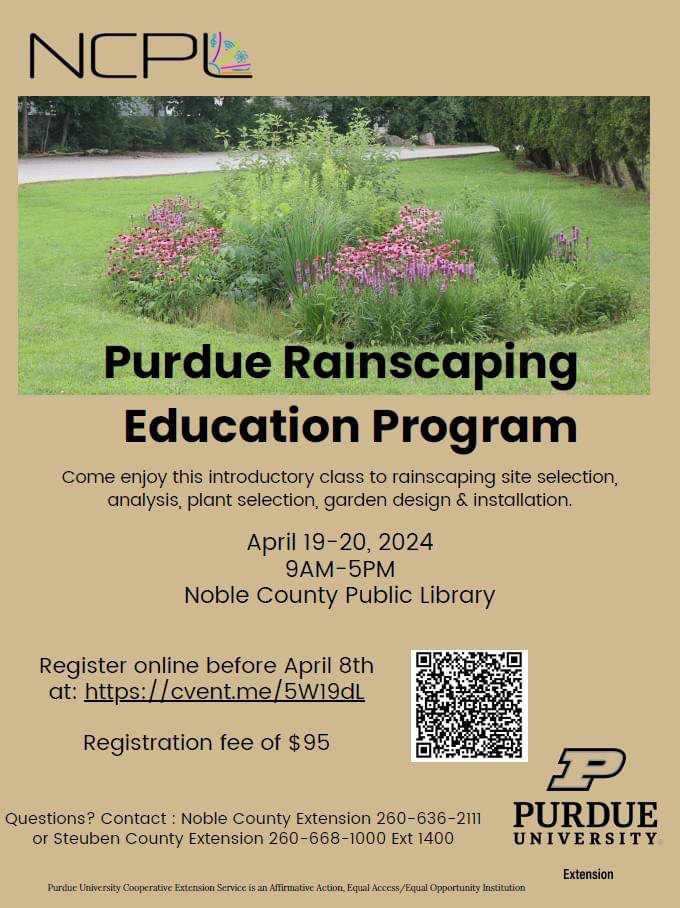 The Purdue Rainscaping Education Program provides training &amp; resources on rainscaping practices that can be installed in residential settings or small-scale public spaces projects. April 19th &amp; 20th, 9AM to 5PM, at the Noble County Public Library. purdue.edu/hla/sites/mast…