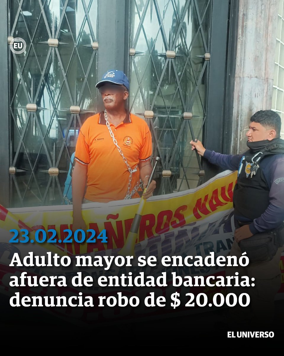 eluniversocom's tweet photo. Adulto mayor se encadenó afuera de entidad bancaria en Guayaquil: denuncia robo de 20.000 dólares de su cuenta https://t.co/6PvOvzmOVn https://t.co/rE8yDAYxT5